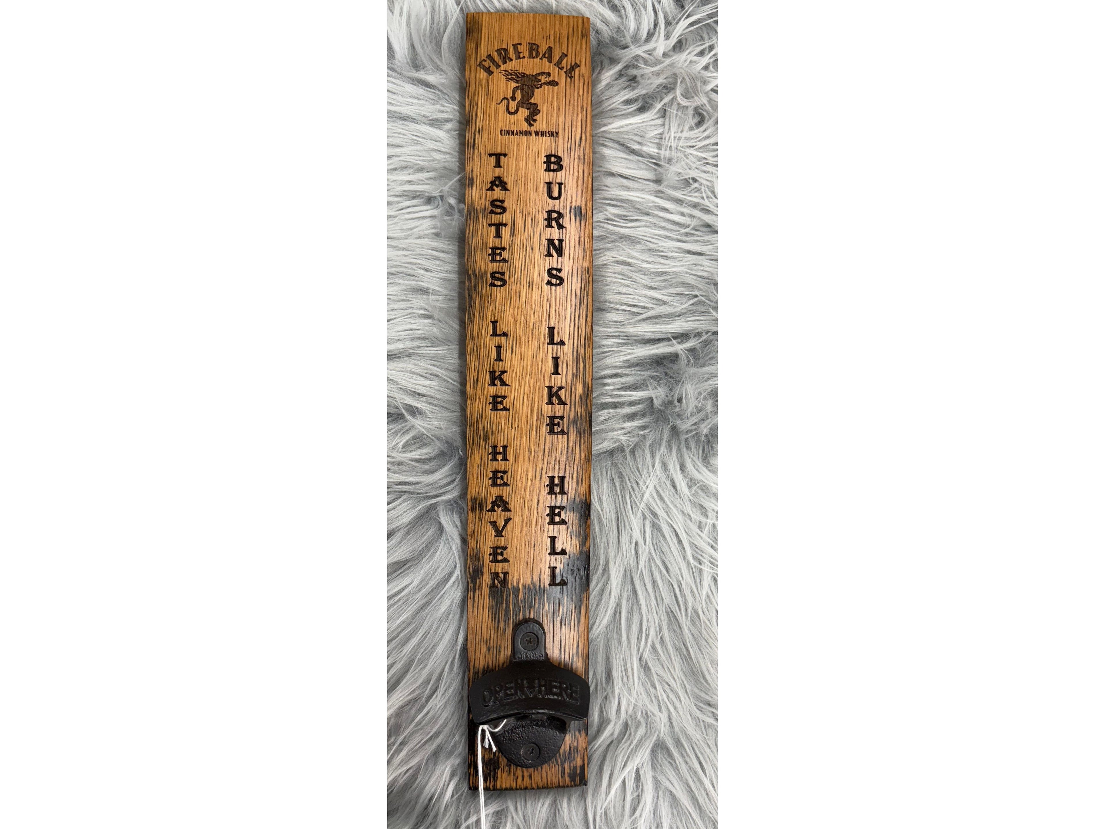 Fireball Tastes Like Heaven, Burns Like Hell" Whiskey Bottle Opener Sign | Rustic Wall Mount Decor