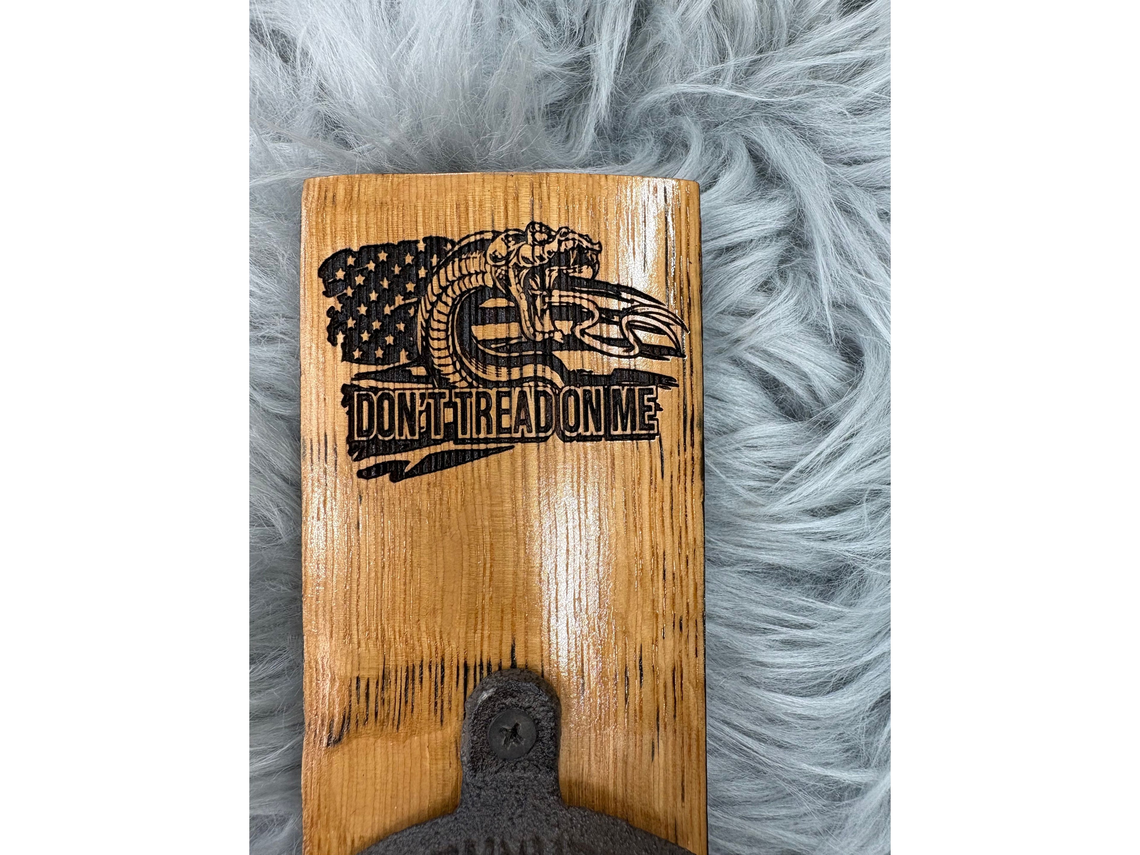 Don’t Tread on Me Bottle Opener Sign | Laser Engraved Rustic Patriotic Wall Decor | 7.5” x 3” | $20