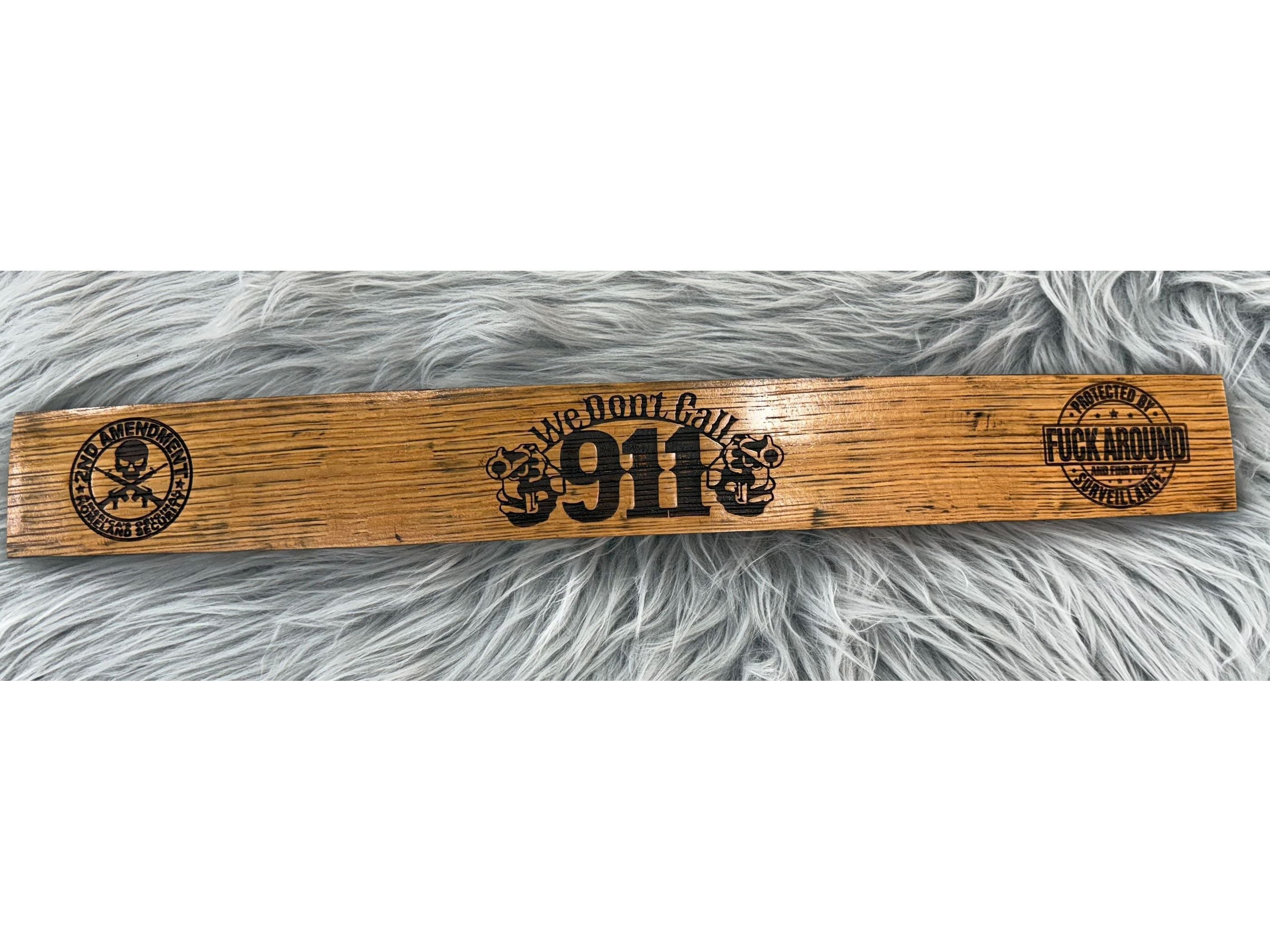 Whiskey Barrel Stave Sign – “We Don’t Call 911” | Laser Engraved Patriotic Decor