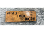 Whiskey Tango Foxtrot Whiskey Barrel Stave Sign | Laser Engraved Rustic Military-Inspired Decor | 8” x 3” | $15