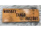 Whiskey Tango Foxtrot Whiskey Barrel Stave Sign | Laser Engraved Rustic Military-Inspired Decor | 8” x 3” | $15